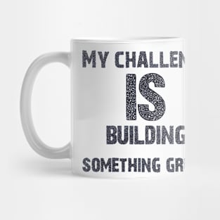 My challenge (Black text) Mug